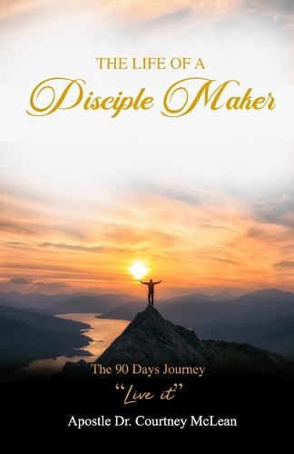 The Life of a Disciple Maker
