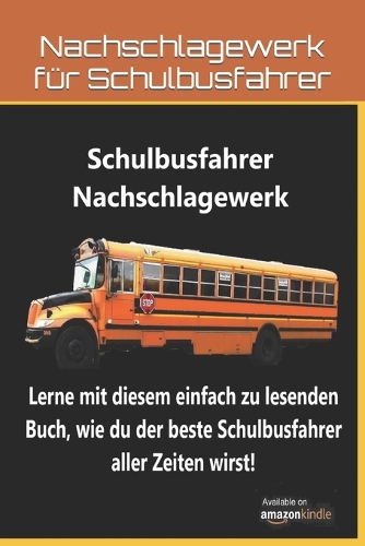 Nachschlagewerk für Schulbusfahrer: German Version(School Bus Reference Book)