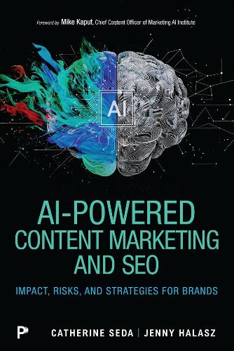 AI-Powered Content Marketing and SEO: Impact, Risks, and Strategies for Brands