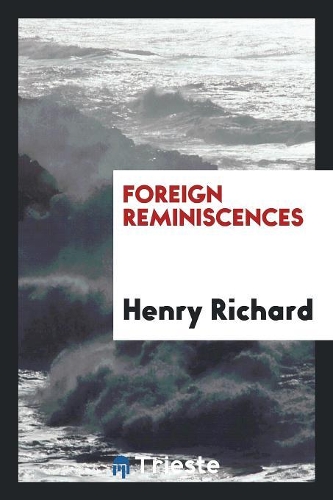 Foreign Reminiscences