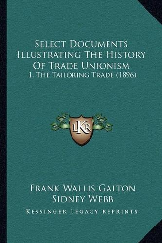 Select Documents Illustrating The History Of Trade Unionism