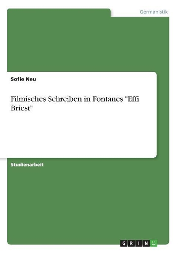Filmisches Schreiben in Fontanes "Effi Briest"