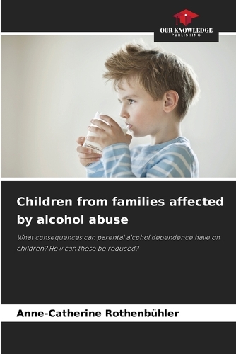 Children from families affected by alcohol abuse