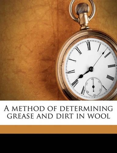 A Method of Determining Grease and Dirt in Wool
