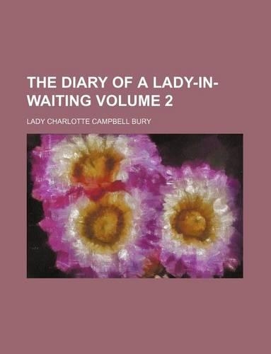 The Diary of a Lady-In-Waiting Volume 2