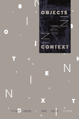 Objects in Context: Theorizing Material Culture