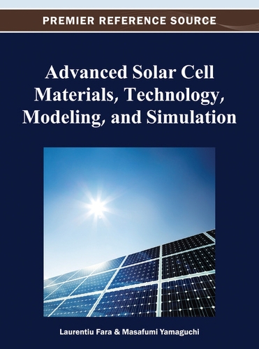 Advanced Solar Cell Materials, Technology, Modeling, and Simulation: (Advances in Chemical and Materials Engineering)