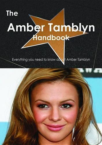 The Amber Tamblyn Handbook - Everything You Need to Know about Amber Tamblyn