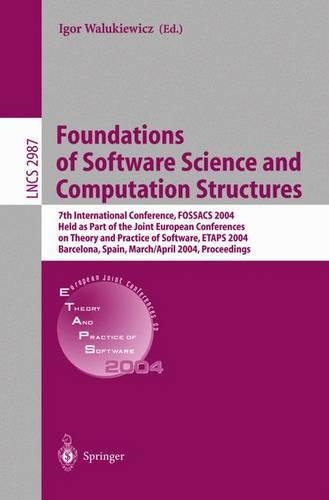 Foundations of Software Science and Computation Structures: 7th International Conference, Fossacs 2004, Held as Part of the Joint European Conferences on Theory and Practice of Software, Etaps 2004, Barcelona