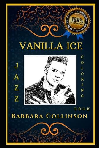 Vanilla Ice Jazz Coloring Book: Let's Party and Relieve Stress, the Original Anti-Anxiety Adult Coloring Book