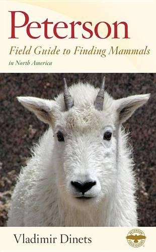 Peterson Field Guide to Finding Mammals in North America: (Peterson Field Guides)