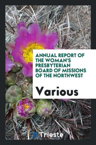 Annual Report of the Woman's Presbyterian Board of Missions of the Northwest