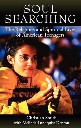 Soul Searching: The Religious and Spiritual Lives of American Teenagers