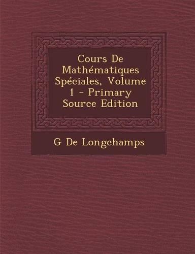 Cours de Mathematiques Speciales, Volume 1