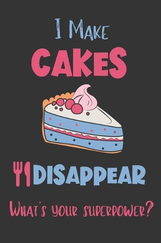 I Make Cakes Disappear - What's Your Superpower?