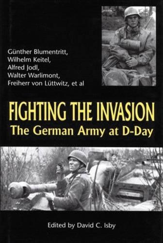 Fighting the Invasion: the Germany Army at D-day