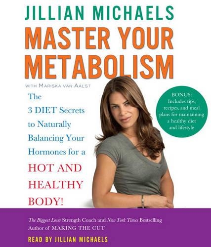 Master Your Metabolism: The 3 Diet Secrets to Naturally Balancing Your Hormones for a Hot and Healthy Body!