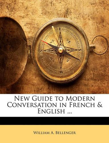 New Guide to Modern Conversation in French & English ...