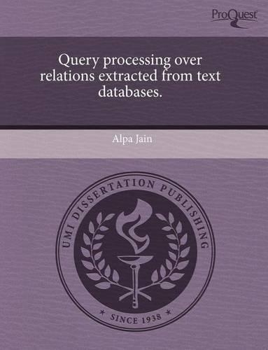 Query Processing Over Relations Extracted from Text Databases.