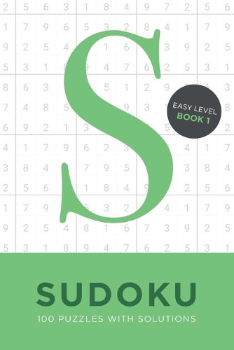 Sudoku 100 Puzzles with Solutions. Easy Level Book 1: (1 Sudoku 100 Puzzles with Solutions)