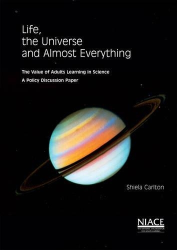 Life, the Universe and Almost Everything: The Value of Adults Learning in Science