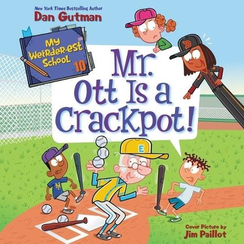 My Weirder-est School #10: Mr. Ott Is a Crackpot!: (10 My Weirder-Est School)