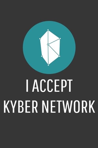I Accept Kyber Network Notebook: Lined Journal, 120 Pages, 6 x 9, Affordable Cryptocurrency, Blockchain Crypto Gift Journal Matte Finish