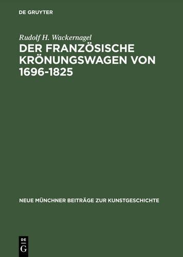 Der Französische Krönungswagen Von 1696-1825