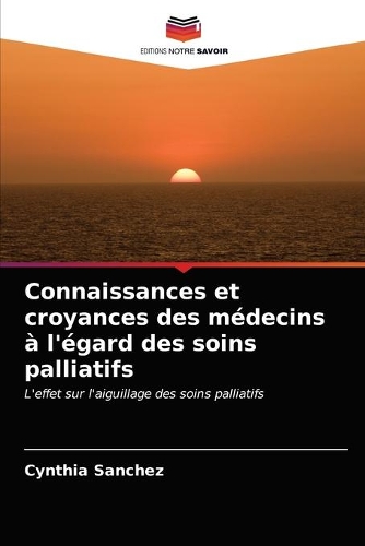 Connaissances et croyances des médecins à l'égard des soins palliatifs
