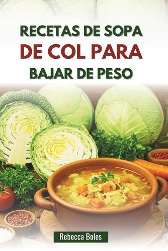 Recetas de Sopa de Col Para Bajar de Peso
