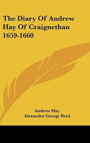 The Diary Of Andrew Hay Of Craignethan 1659-1660