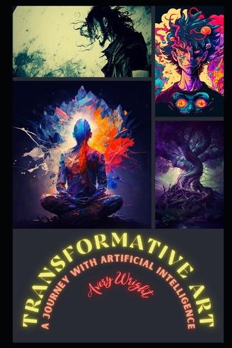 Transformative Art: A Journey with Artificial Intelligence