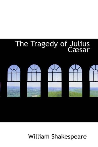 The Tragedy of Julius C Sar