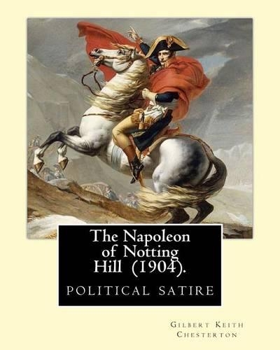 The Napoleon of Notting Hill (1904). By