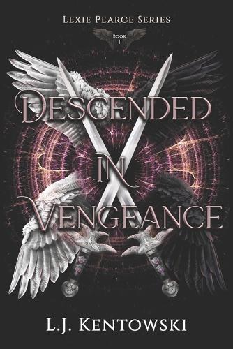 Descended in Vengeance: (Lexie Pearce Book 1)(1 Lexie Pearce)