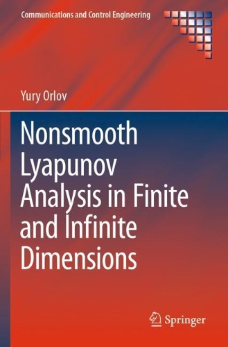 Nonsmooth Lyapunov Analysis in Finite and Infinite Dimensions: (Communications and Control Engineering)