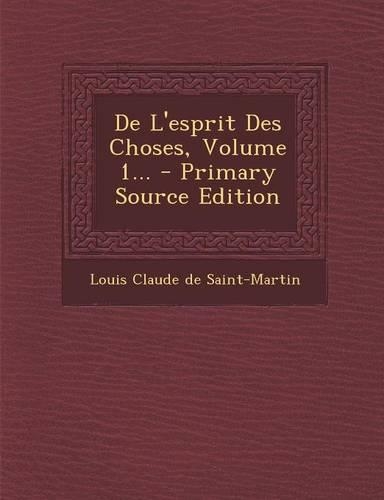 De L'esprit Des Choses, Volume 1...