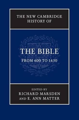 The New Cambridge History of the Bible: Volume 2, From 600 to 1450