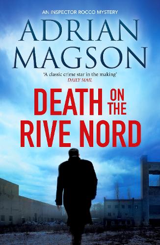 Death on the Rive Nord: (2 Inspector Lucas Rocco)
