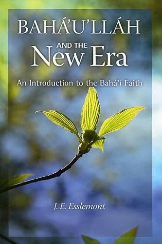 Baha'u'llah and the New Era