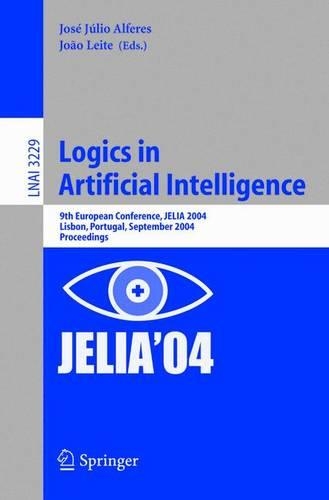 Logics in Artificial Intelligence: 9th European Conference, Jelia 2004, Lisbon, Portugal, September 27-30, 2004 : Proceedings