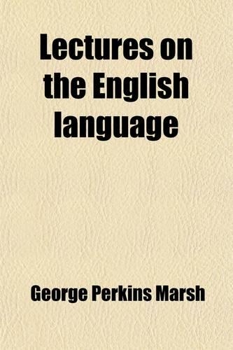 Lectures on the English Language