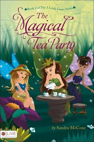 The Magical Tea Party: (02 3 Little Lasses)