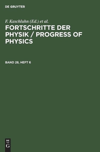 Fortschritte Der Physik / Progress of Physics. Band 28, Heft 6