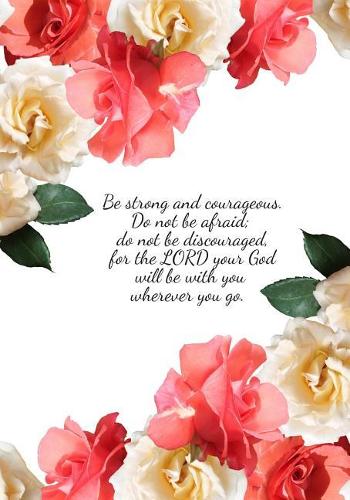 Be strong and courageous. Do not be afraid; do not be discouraged, for the LORD your God will be with you wherever you go: Blank Ruled Notebook and Funny Office Journal Entries Manager or Co-Worker writing pad Inmate Journal (Joshua 1:9)