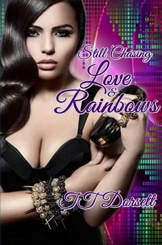 Still Chasing Love & Rainbows