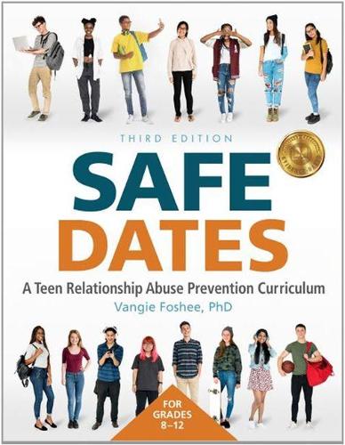 Safe Dates: A Teen Relationship Abuse Prevention Curriculum
