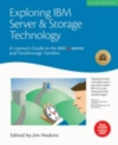 Exploring IBM Server and Storage Technology: A Laymen's Guide to the IBM EServer and TotalStorage Families