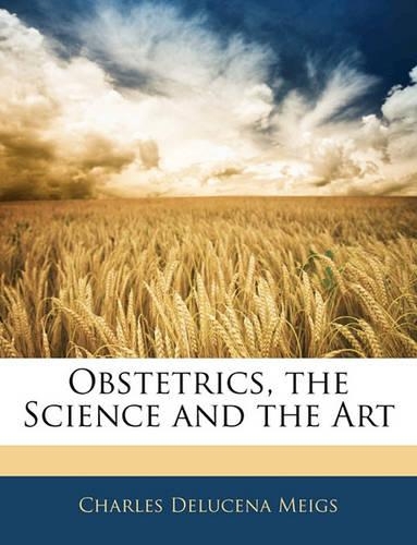 Obstetrics, the Science and the Art