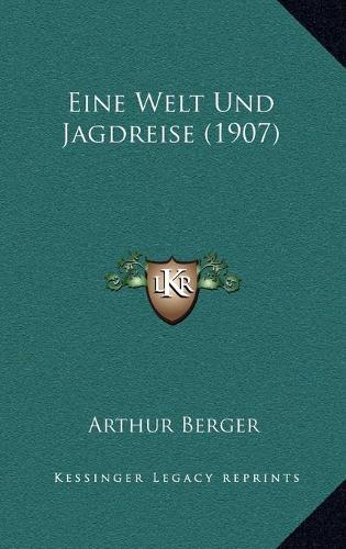 Eine Welt Und Jagdreise (1907)